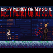 Dirty money or my soul